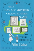 The Day My Mother Changed Her Name: And Other Stories (Library of Modern Jewish Literature) 0815609329 Book Cover