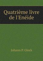 Quatrieme Livre de L'Eneide 5518932510 Book Cover