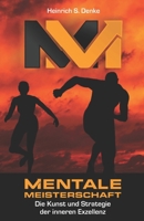 MENTALE MEISTERSCHAFT: Die Kunst und Strategie der inneren Exzellenz (German Edition) B0CLM4DB2W Book Cover