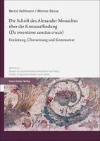 Die Schrift Des Alexander Monachus Uber Die Kreuzauffindung ('de Inventione Sanctae Crucis'): Einleitung, Ubersetzung Und Kommentar 3515132414 Book Cover