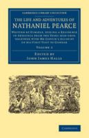 The Life and Adventures of Nathaniel Pearce: Written by Himself, During a Residence in Abyssinia from the Years 1810-1819; Together with MR Coffin's Account of His First Visit to Gondar 1108074618 Book Cover