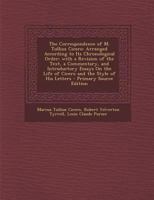 The Correspondence of M. Tullius Cicero: Arranged According to Its Chronological Order; With a Revision of the Text, a Commentary, and Introductory Es 1287399428 Book Cover