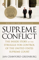 Supreme Conflict: The Inside Story of the Struggle for Control of the United States Supreme Court 1594201013 Book Cover
