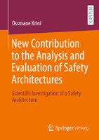 New contribution to the analysis and evaluation of safety architectures: Scientific investigation of a safety architecture 3658474025 Book Cover