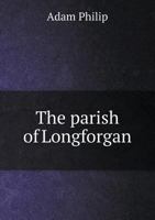 The Parish of Longforgan 5518810288 Book Cover