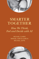 Smarter Together: How We Think, Feel and Decide with AI 100973458X Book Cover
