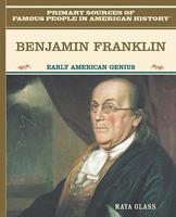 Benjamin Franklin: Early American Genius 0823941752 Book Cover