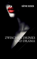 Zwischen Drinks und Drama (German Edition) B0GY9F43R2 Book Cover