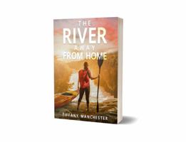 The River Away From Home B0BH97R9DV Book Cover