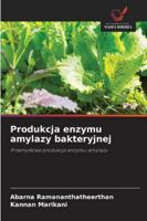 Produkcja enzymu amylazy bakteryjnej 6209368395 Book Cover