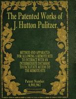 The Patented Works of J. Hutton Pulitzer - Patent Number 6,985,962 1539574431 Book Cover