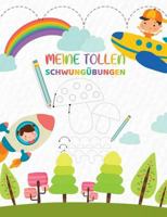 Meine tollen Schwungübungen - Kinderbuch als Vorbereitung für das Schreiben Lernen in der Vorschule: Das Vorschulbuch zum üben der Feinmotorik, Augen und Handkoordination (German Edition) 3748183291 Book Cover