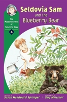 Seldovia Sam and the Blueberry Bear (Misadventures of Seldovia Sam) 0882406035 Book Cover
