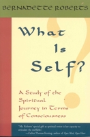 What is Self?: A Study of the Spiritual Journey in Terms of Consciousness, 0962399302 Book Cover