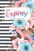 Expense Tracker Notebook: Expense Log Notebook. Keep Track Daily Record about Personal Financial Planning (Cost, Spending, Expenses). Ideal for Travel Cost, Family Trip 1072597373 Book Cover