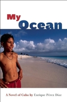 My Ocean: A Novel of Cuba 0888998597 Book Cover