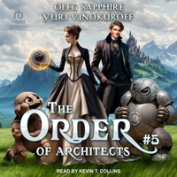 The Order of Architects: Book 5: A Portal Progression Fantasy Series B0FMJ92D6F Book Cover