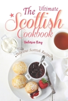 The Ultimate Scottish Cookbook: Delicious Scottish Recipes! B083XRY9FG Book Cover