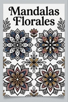 Mandalas Florales (Spanish Edition) B0GSMRVVYP Book Cover