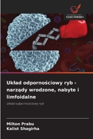 Uklad odpornosciowy ryb - narzady wrodzone, nabyte i limfoidalne (Polish Edition) 620072265X Book Cover