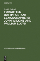 Forgotten But Important Lexicographers: John Wilkins and William Lloyd - A Modern Approach to Lexicography Before Johnson (Lexicographica: Series Maior) 3484309040 Book Cover