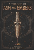 A Throne of Ash and Embers B0GSPC8GGL Book Cover