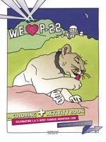 We Heart P-22: A Coloring and Activity Book Celebrating L.A.¹s Most Famous Mountain Lion 0999167006 Book Cover