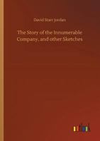 The Story of the Innumerable Company and Other Sketches 0526545178 Book Cover