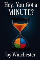 Hey, You Got a MINUTE? B0FHY4R2VX Book Cover