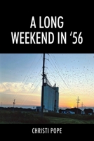 A Long Weekend In '56 1977286380 Book Cover