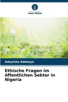 Ethische Fragen im öffentlichen Sektor in Nigeria (German Edition) 6208180457 Book Cover