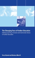 The Changing Face of Further Education: Lifelong Learning, Inclusion and Community Values in Further Education 0415268109 Book Cover