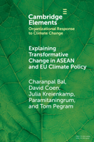 Explaining Transformative Change in ASEAN and Eu Climate Policy: Multilevel Problems, Policies and Politics 1009395955 Book Cover