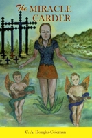 The Miracle Carder: Extraordinary Tales and Characters B08JLQLSRL Book Cover