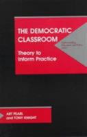 The Democratic Classroom: Theory to Inform Practice (Understanding Education and Policy) 1572732199 Book Cover