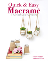Quick & Easy Macrame: Simple and Stylish Small Projects 1784946729 Book Cover