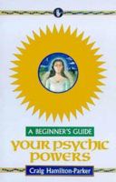 Your Psychic Powers: A Beginner's Guide 0340674172 Book Cover