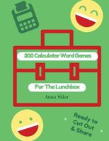 200 Calculator Word Games For The Lunchbox 1534680160 Book Cover