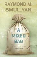A Mixed Bag: Jokes, Riddles, Puzzles and Memorabilia 0986144576 Book Cover