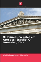 Os Erinyes no palco em Atreides: Ésquilo, O Oresteia. J.Gira 6205851814 Book Cover