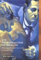 An Introduction to Health: Policy, Planning, and Financing 058223865X Book Cover