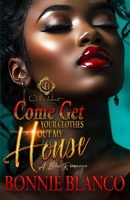 Come Get Your Clothes Out My House: A BBW Romance: An African American Romance B0DVL6M3QZ Book Cover