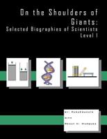 On the Shoulders of Giants: Selected Biographies of Scientists 1724670182 Book Cover