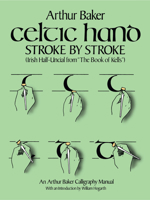 Celtic Hand Stroke by Stroke: Irish Half-Uncial from The Book of Kells 0486243362 Book Cover