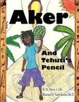 Aker & Tehuti's Pencil 1300663316 Book Cover