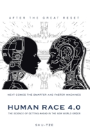 Human Race 4.0: the Science of Getting Ahead in the New World Order 1543756735 Book Cover