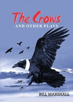 The Crows and Other Plays 9964705840 Book Cover