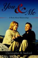 You and Me: A Book About Relationships 1425926673 Book Cover