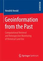 Geoinformation from the Past: Computational Retrieval and Retrospective Monitoring of Historical Land Use 3658205695 Book Cover