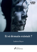 Et si demain existait ? (French Edition) 2310058971 Book Cover
